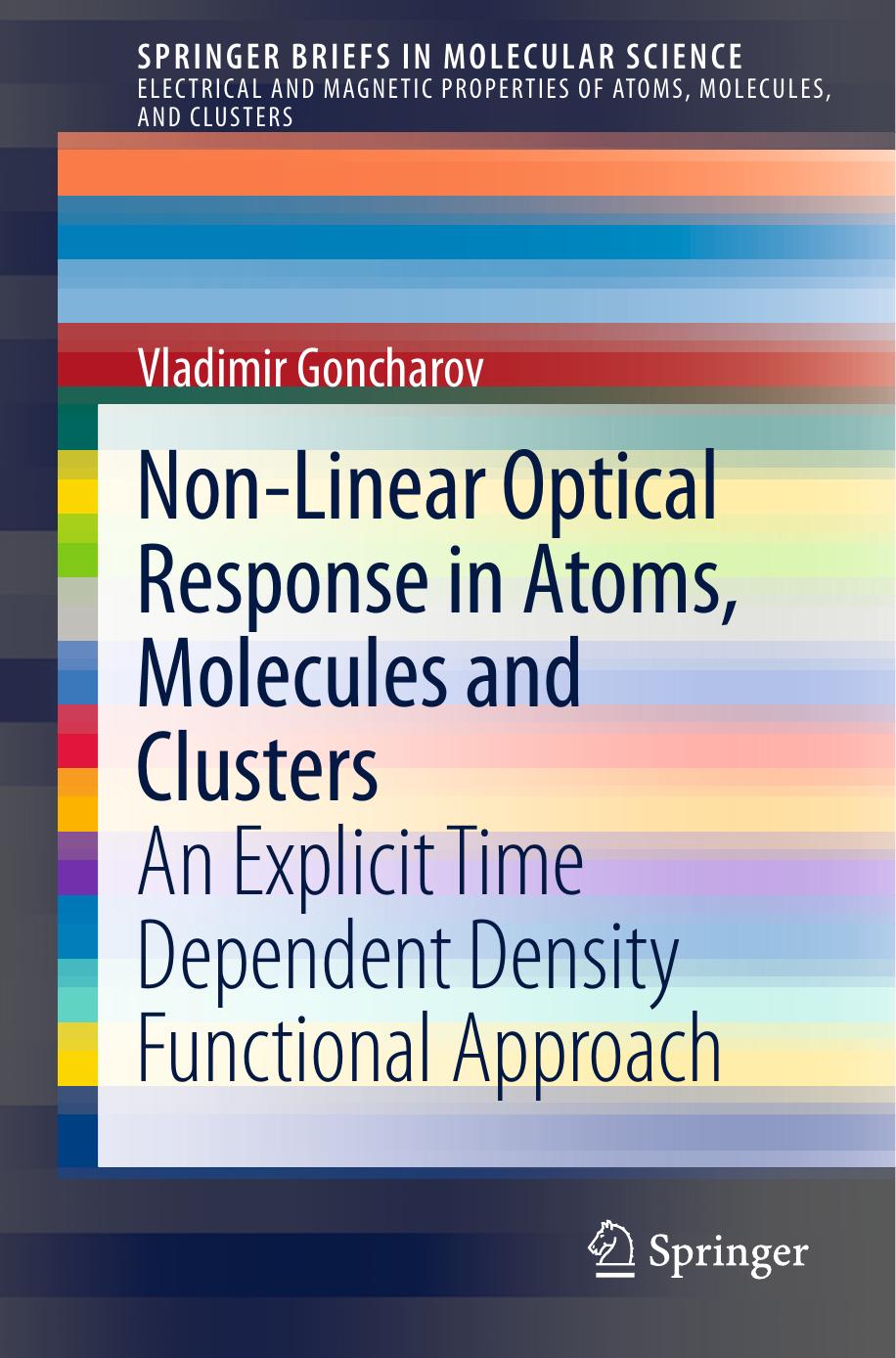 Non-Linear Optical Response in Atoms, Molecules and Clusters (2014) by Unknown