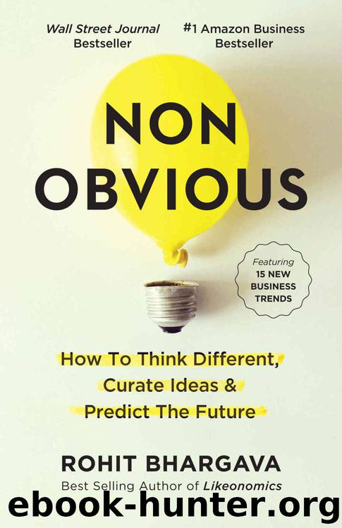 Non-Obvious: How to Think Different, Curate Ideas & Predict The Future by Rohit Bhargava