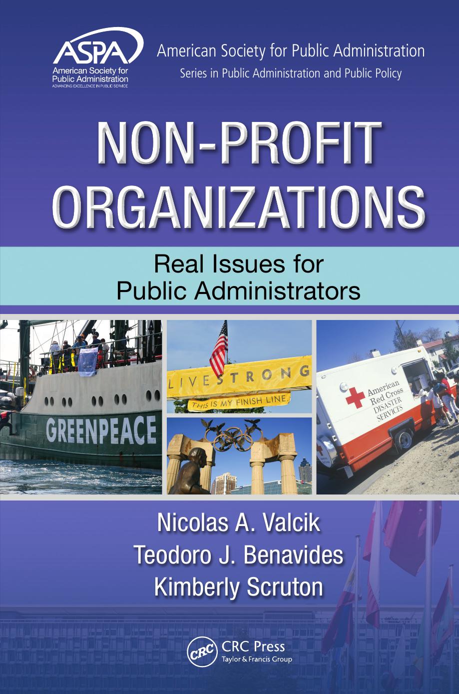 Non-Profit Organizations: Real Issues for Public Administrators by Nicolas A. Valcik and Teodoro J. Benavides