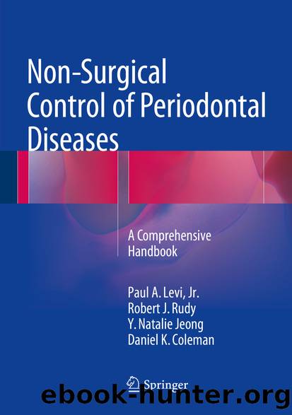 Non-Surgical Control of Periodontal Diseases by Paul A. Levi Y. Natalie Jeong Robert J. Rudy & Daniel K. Coleman