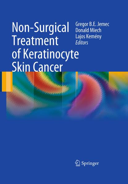 Non-Surgical Treatment of Keratinocyte Skin Cancer by Gillian M. Murphy (auth.) Gregor B. E. Jemec Lajos Kemeny Donald Miech (eds.)