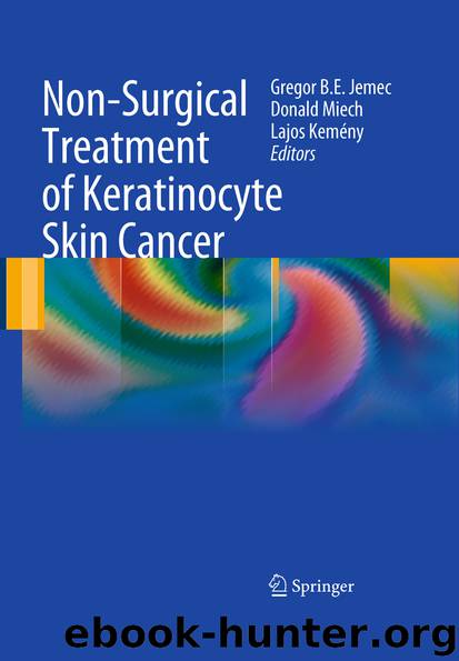 Non-Surgical Treatment of Keratinocyte Skin Cancer by Gregor B. E. Jemec Lajos Kemeny & Donald Miech