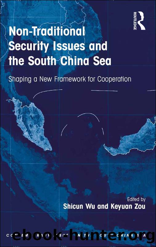 Non-Traditional Security Issues and the South China Sea by Wu Shicun;Zou Keyuan;Wu Dr Shicun;Zou Professor Keyuan; & Keyuan Zou