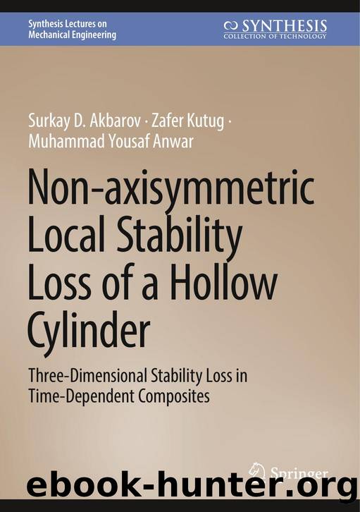 Non-axisymmetric Local Stability Loss of a Hollow Cylinder by Surkay D. Akbarov · Zafer Kutug · Muhammad Yousaf Anwar