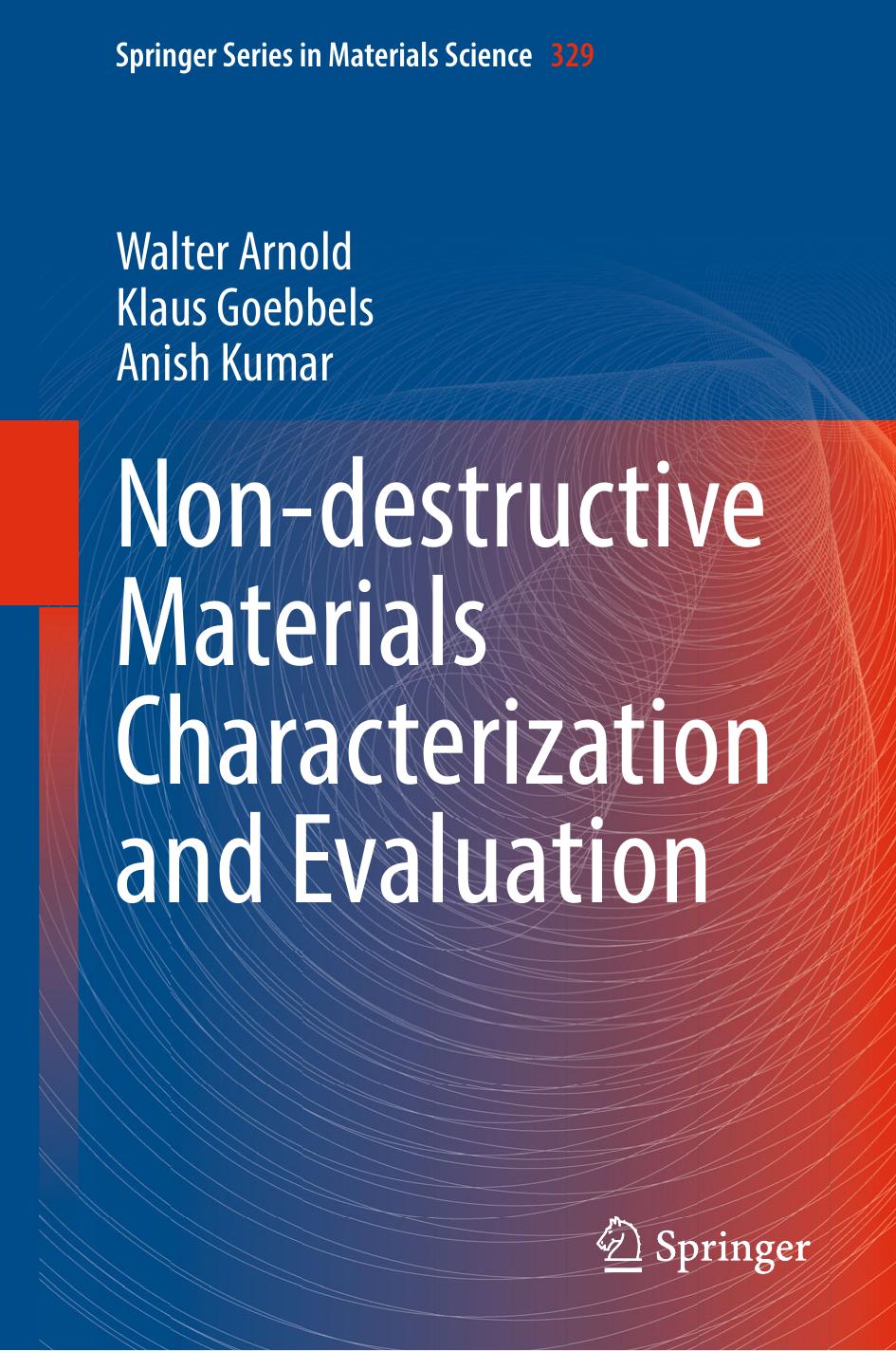 Non-destructive Materials Characterization and Evaluation by Walter Arnold Klaus Goebbels Anish Kumar