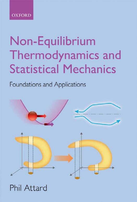 Non-equilibrium Thermodynamics and Statistical Mechanics: Foundations and Applications by Attard P
