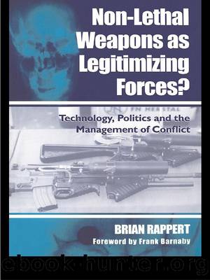 Non-lethal Weapons as Legitimising Forces? by Brian Rappert