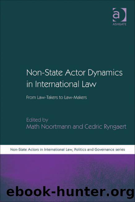 Non-state Actor Dynamics in International Law by Ryngaert Cedric. Noortmann Math. & Cedric Ryngaert
