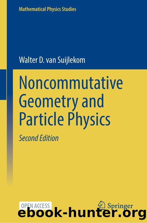 Noncommutative Geometry and Particle Physics by Walter D. van Suijlekom