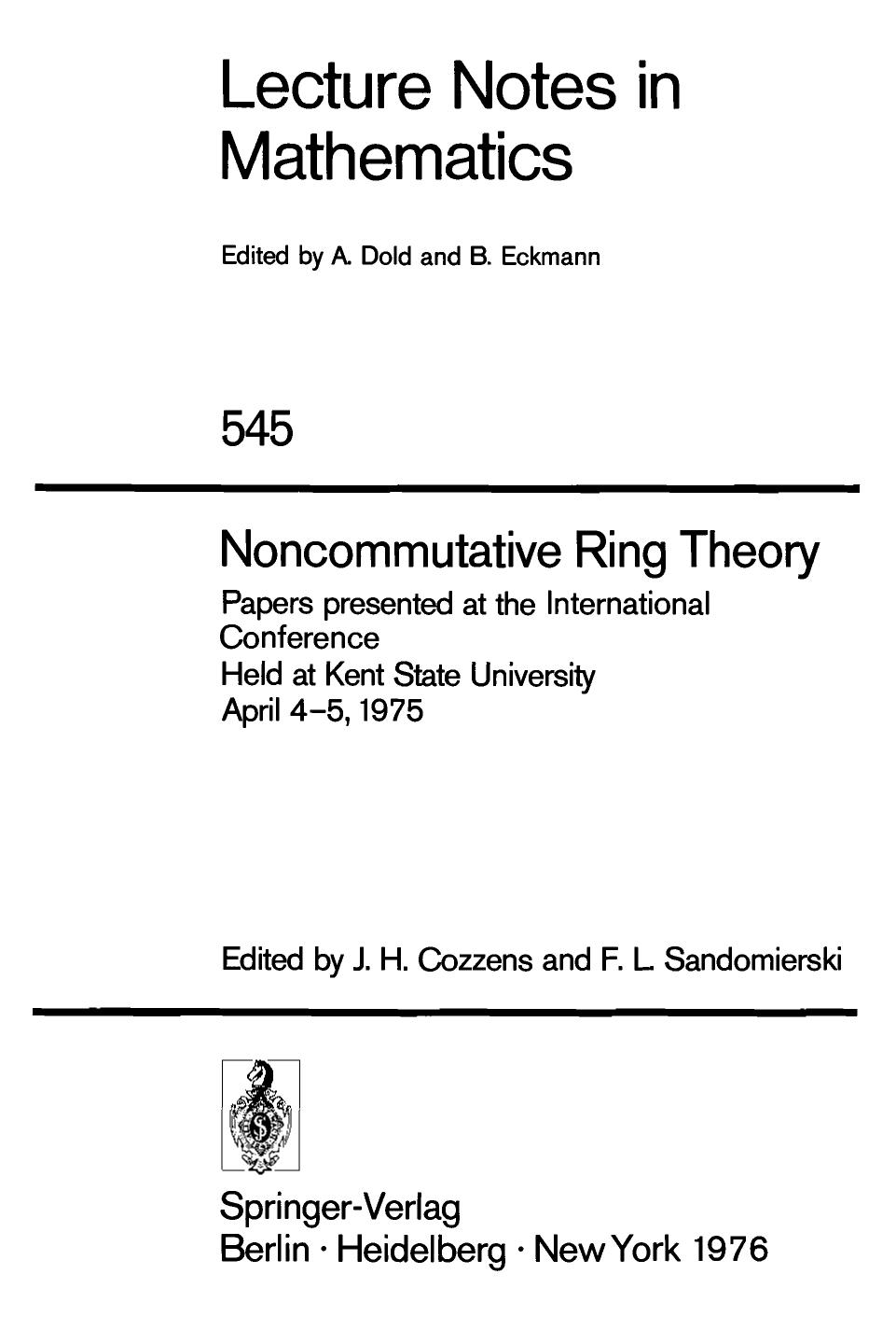 Noncommutative Ring Theory: Papers presented at the International Conference Held at Kent State University April 4â5, 1975 by John A. Beachy (auth.) Jonh Henry Cozzens Francis Louis Sandomierski (eds.)
