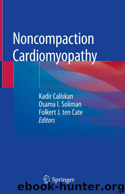 Noncompaction Cardiomyopathy by Kadir Caliskan & Osama I. Soliman & Folkert J. ten Cate