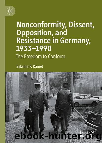 Nonconformity, Dissent, Opposition, and Resistance in Germany, 1933â1990 by Sabrina P. Ramet