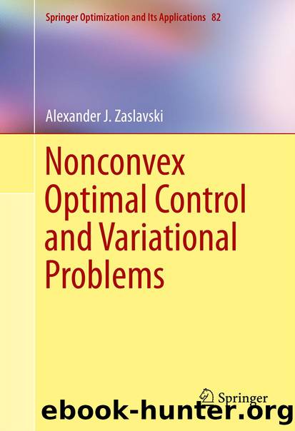 Nonconvex Optimal Control and Variational Problems by Alexander J. Zaslavski