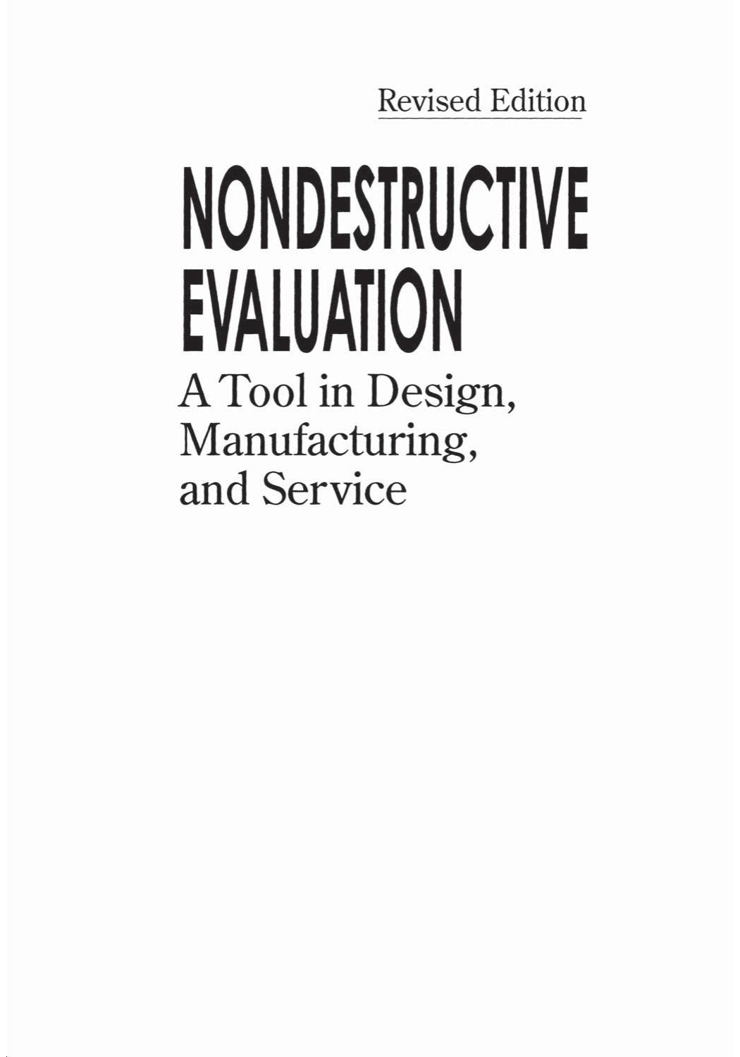Nondestructive evaluation: a tool in design, manufacturing and service by Bray Don E.; Stanley Roderick K
