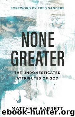 None Greater by Matthew Barrett