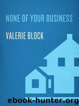 None of Your Business by Valerie Block