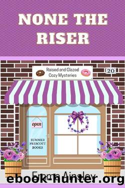 None the Riser (Raised and Glazed Cozy Mysteries Book 20) by Emma Ainsley
