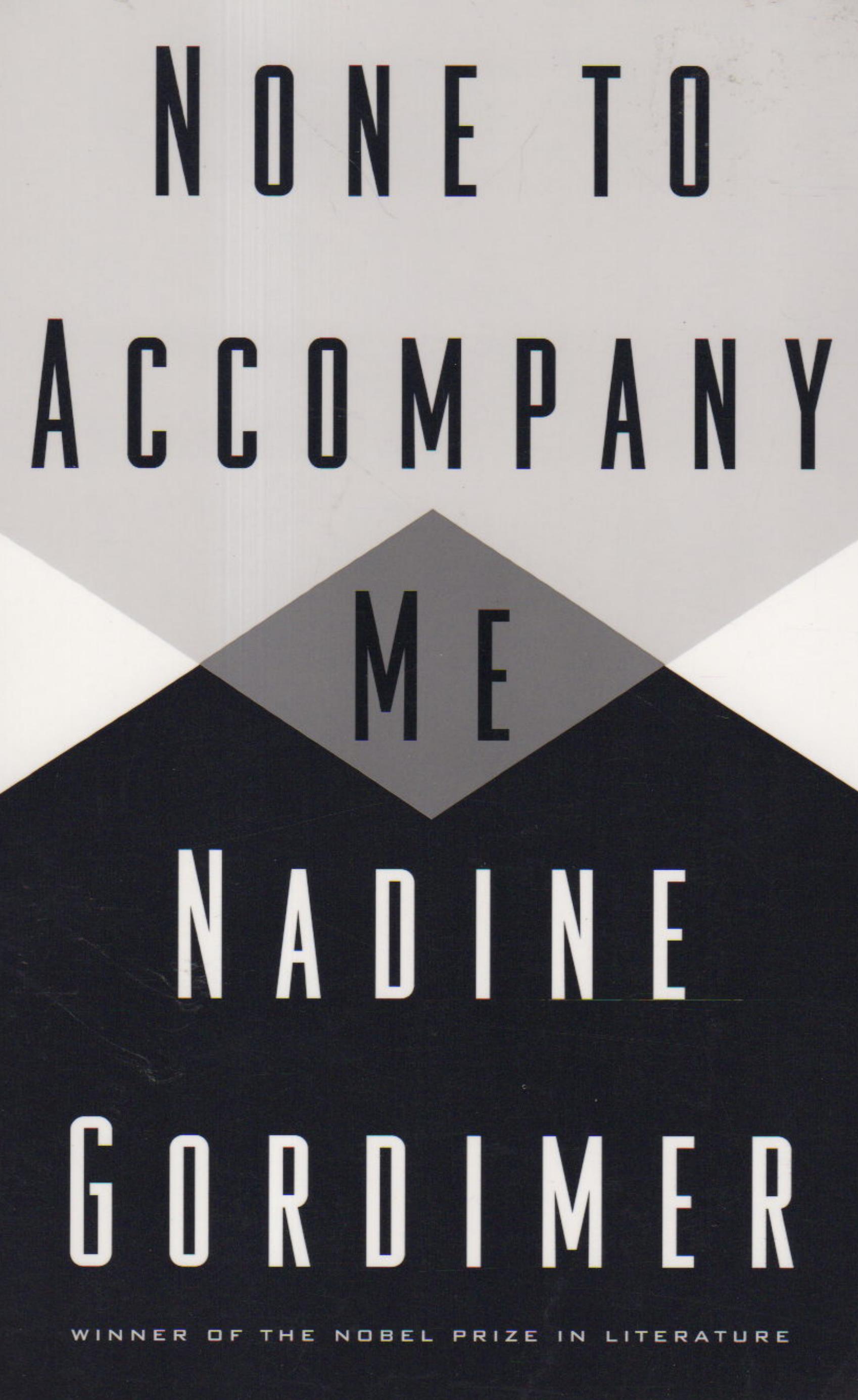 None to Accompany Me by Nadine Gordimer