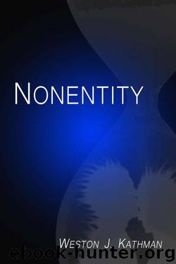 Nonentity by Weston Kathman