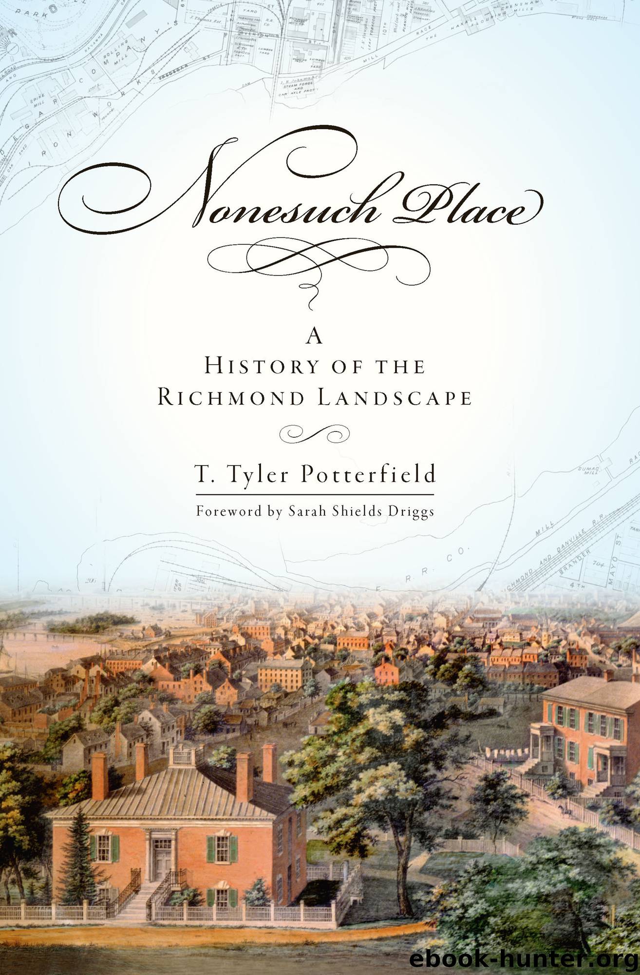 Nonesuch Place by T. Tyler Potterfield Sarah Shields Driggs