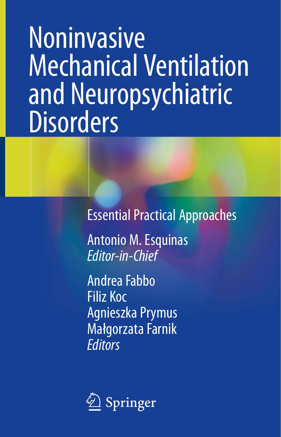 Noninvasive Mechanical Ventilation and Neuropsychiatric Disorders: Essential Practical Approaches by Antonio M. Esquinas Andrea Fabbo Filiz Koc Agnieszka Prymus Małgorzata Farnik