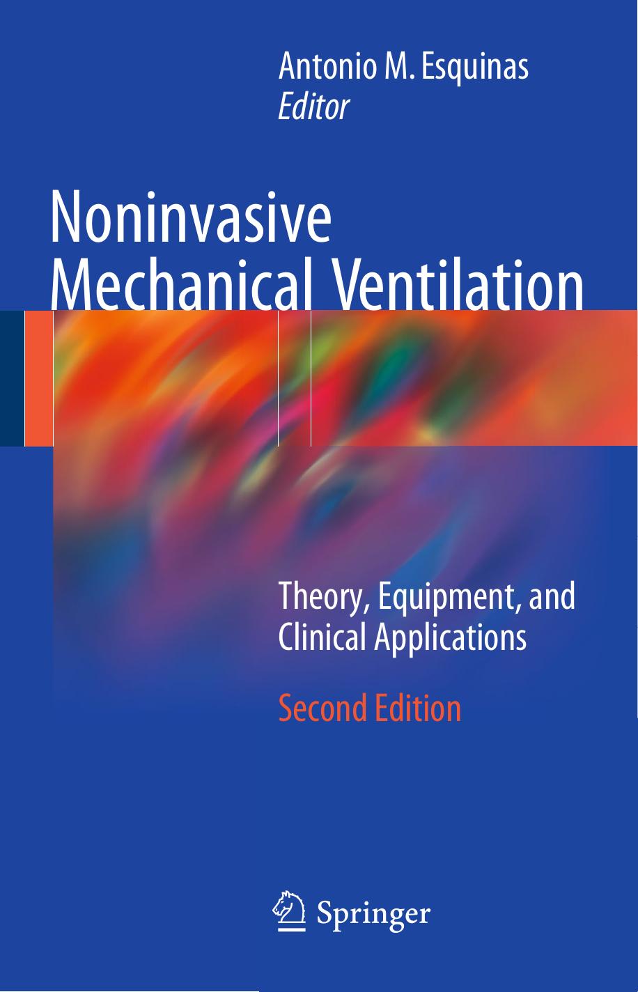 Noninvasive Mechanical Ventilation: Theory, Equipment, and Clinical Applications by Antonio M. Esquinas (eds.)
