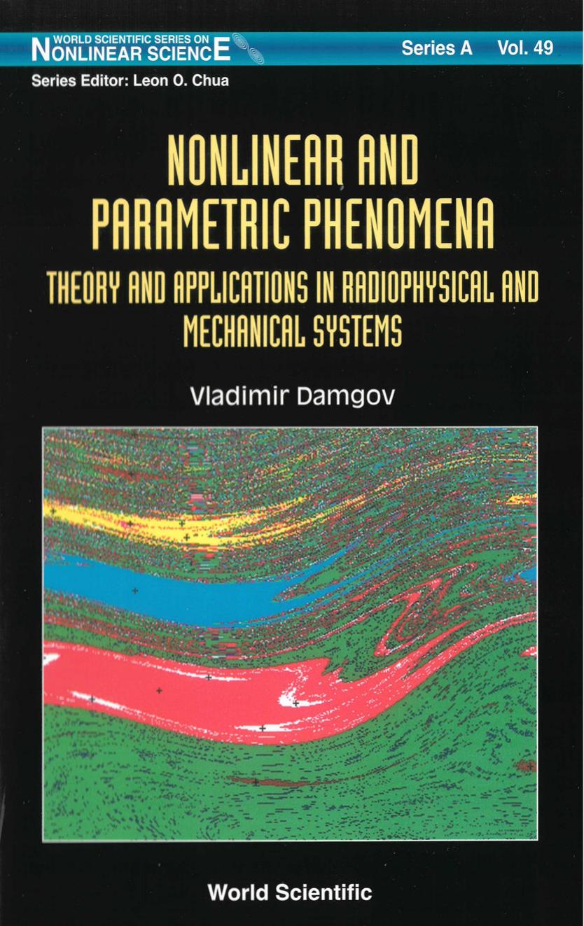 Nonlinear And Parametric Phenomena: Theory And Applications In Radiophysical And Mechanical Systems (World Scientific Series on Nonlinear Science, Series a) by Vladimir Damgov