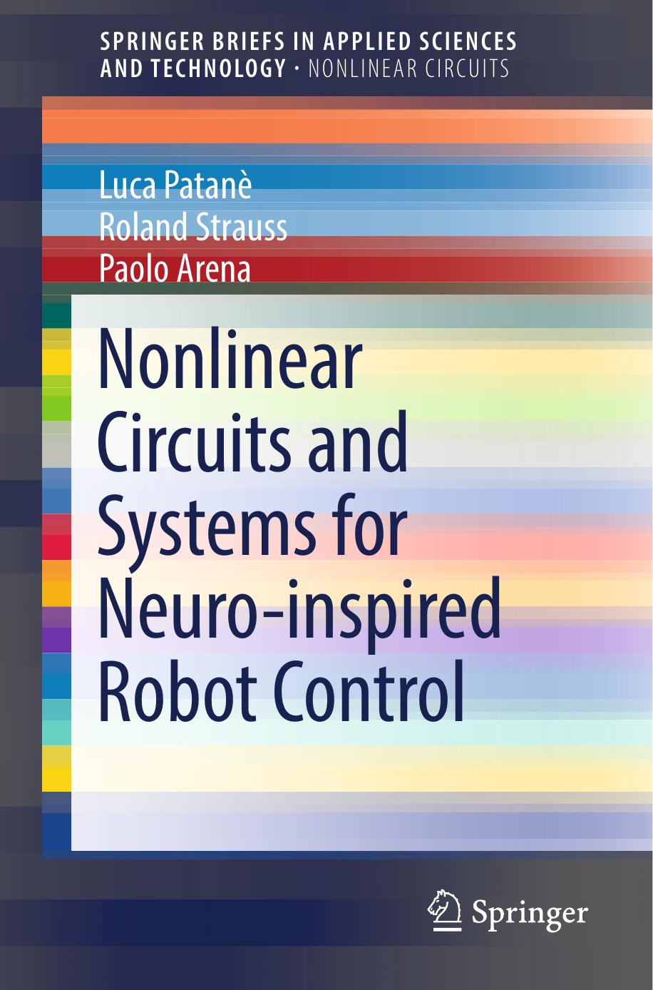Nonlinear Circuits and Systems for Neuro-inspired Robot Control by Luca Patanè Roland Strauss Paolo Arena
