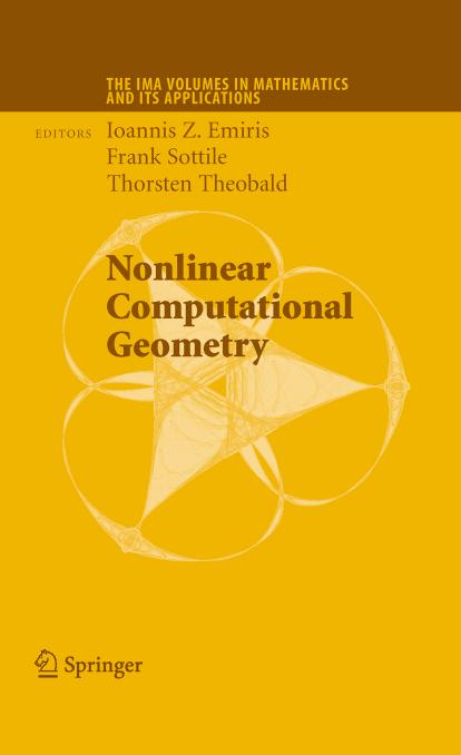 Nonlinear Computational Geometry (The IMA Volumes in Mathematics and its Applications) by Ioannis Z. Emiris Frank Sottile Thorsten Theobald