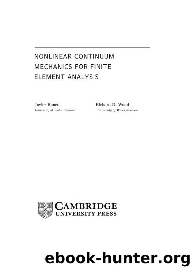 Nonlinear Continuum Mechanics for Finite Element Analysis by Javier Bonet & Richard D. Wood