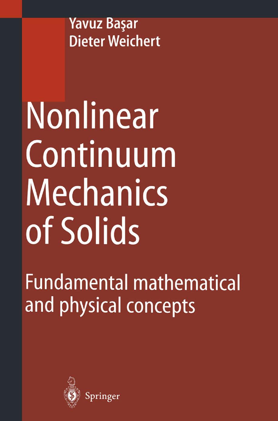 Nonlinear Continuum Mechanics of Solids: Fundamental Mathematical and Physical Concepts by Prof. Dr.-Ing. Yavuz Başar Prof. Dr.-Ing. Dieter Weichert (auth.)