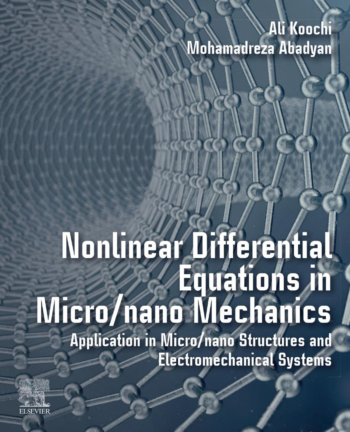 Nonlinear Differential Equations in Micro/nano Mechanics: Application in Micro/Nano Structures and Electromechanical Systems by Ali Koochi Mohamadreza Abadyan