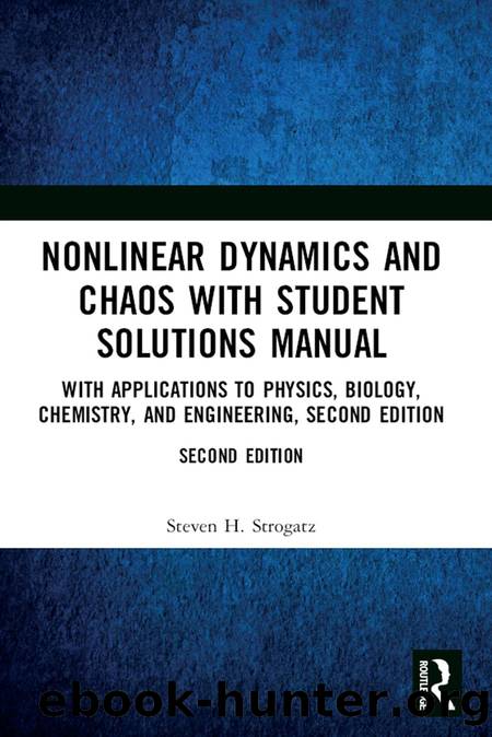 Nonlinear Dynamics and Chaos with Student Solutions Manual by Steven H. Strogatz