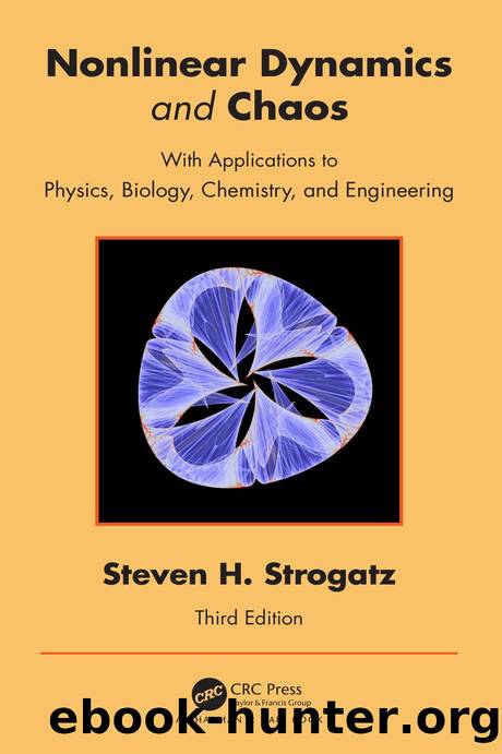 Nonlinear Dynamics and Chaos: With Applications to Physics, Biology, Chemistry, and Engineering: Third Edition by Steven H. Strogatz
