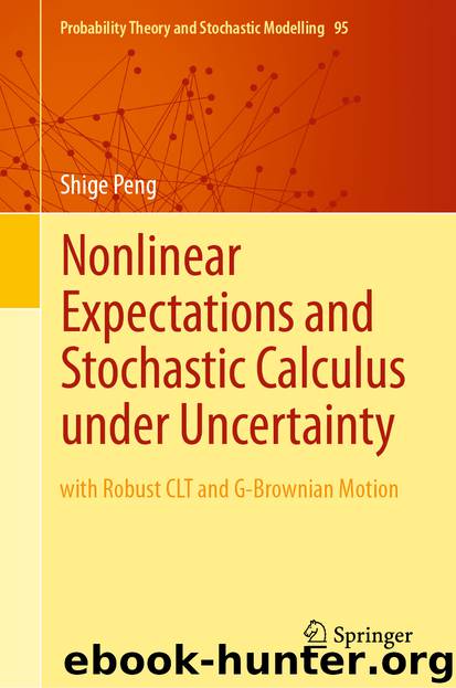 Nonlinear Expectations and Stochastic Calculus under Uncertainty by Shige Peng