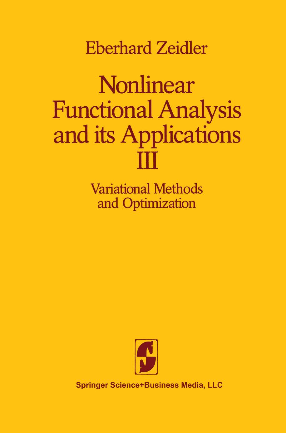 Nonlinear Functional Analysis and its Applications: III: Variational Methods and Optimization by Eberhard Zeidler (auth.)