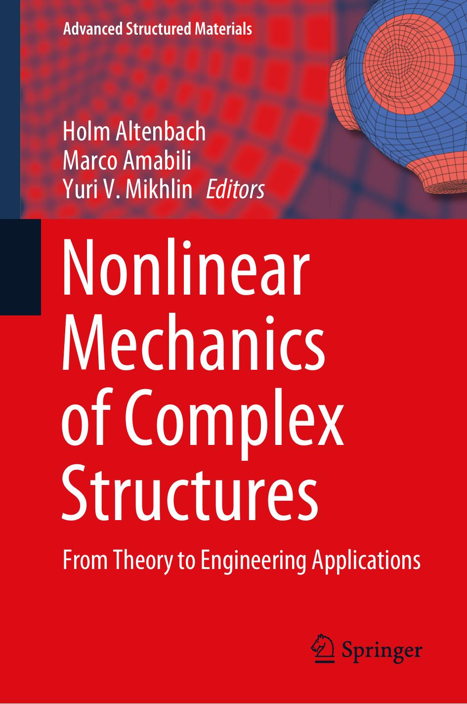 Nonlinear Mechanics of Complex Structures: From Theory to Engineering Applications by Holm Altenbach (editor) Marco Amabili (editor) Yuri V. Mikhlin (editor)