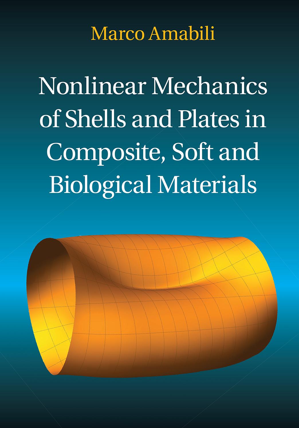 Nonlinear Mechanics of Shells and Plates in Composite, Soft and Biological Materials by Unknow