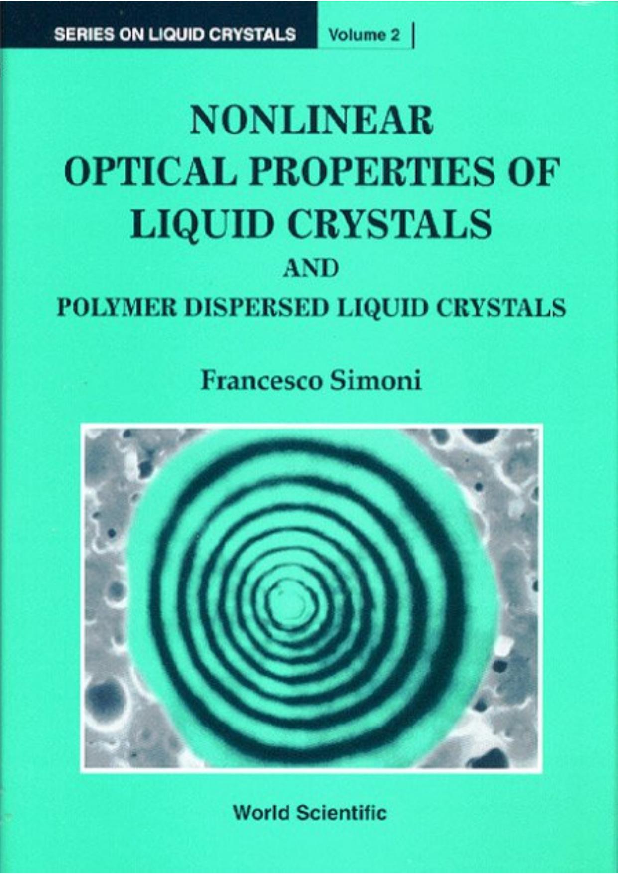 Nonlinear Optical Properties of Liquid Crystals and Polymer Dispersed Liquid Crystals by Francesco Simoni