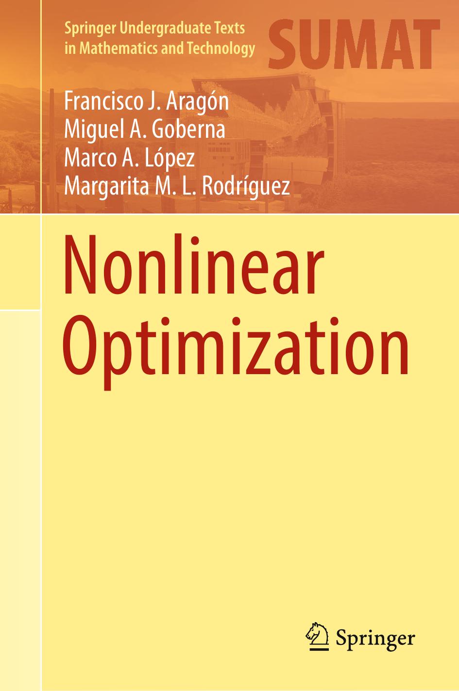 Nonlinear Optimization by Francisco J. Aragón Miguel A. Goberna Marco A. López Margarita M.L. Rodríguez
