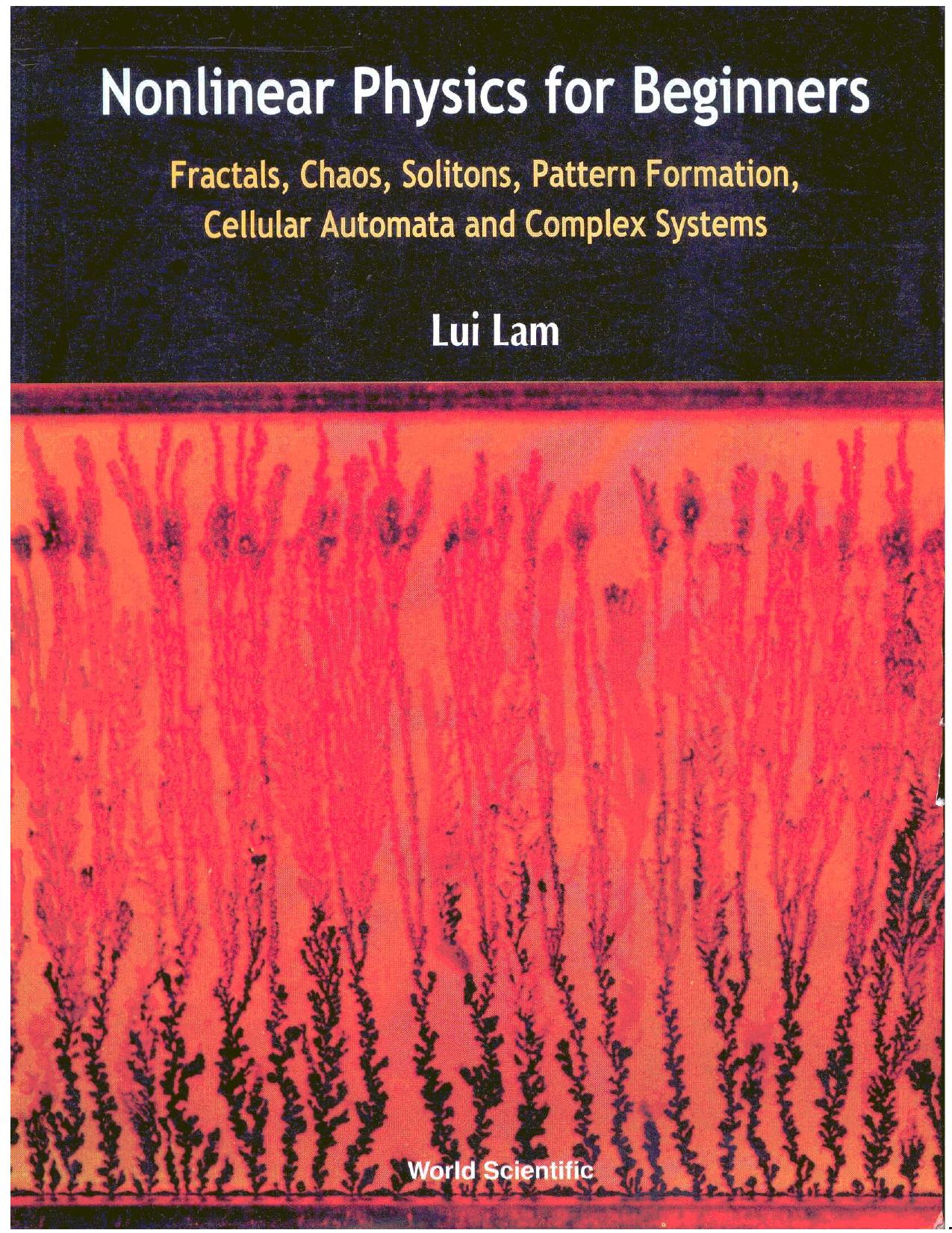 Nonlinear Physics for Beginners: Fractals, Chaos, Solitons, Pattern Formation, Cellular Automata and Complex Systems by Unknow
