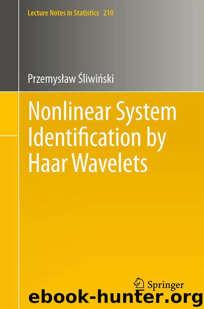 Nonlinear System Identification by Haar Wavelets by Przemysław Śliwiński