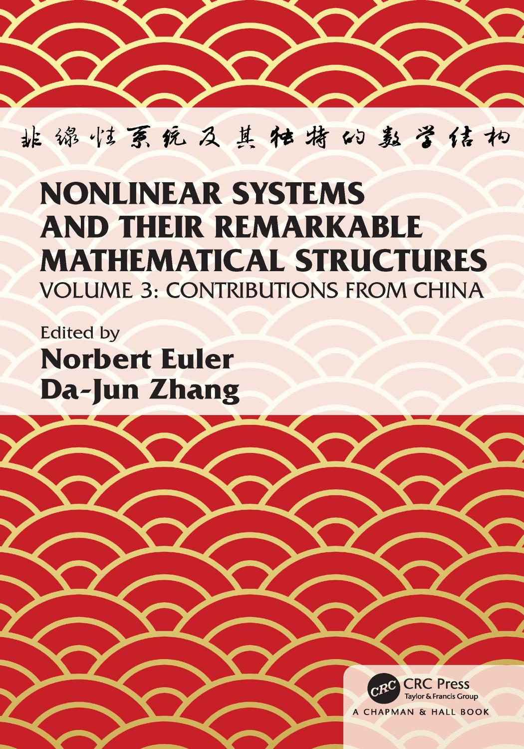 Nonlinear Systems and Their Remarkable Mathematical Structures: Volume 3, Contributions from China by Norbert Euler; Da-jun Zhang