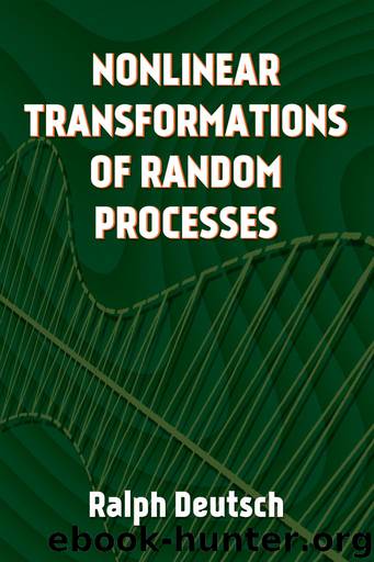 Nonlinear Transformations of Random Processes by Ralph Deutsch