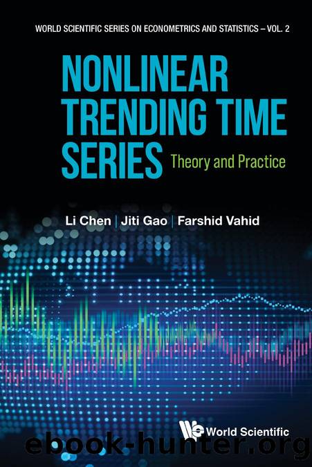 Nonlinear Trending Time Series : Theory and Practice by Li Chen Jiti Gao and Farshid Vahid