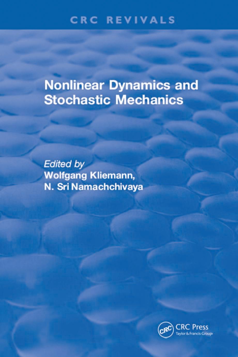Nonlinear dynamics and stochastic mechanics by Kliemann Wolfgang; Namachchivaya Navaratnam Sri
