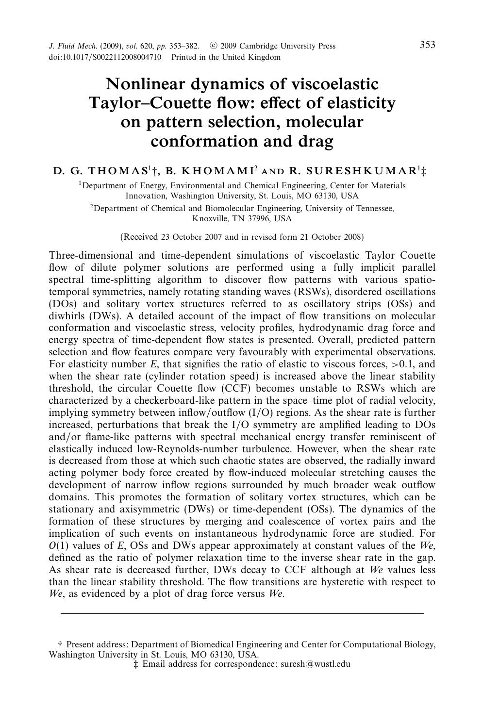 Nonlinear dynamics of viscoelastic TaylorâCouette flow: effect of elasticity on pattern selection, molecular conformation and drag by D. G. THOMAS B. KHOMAMI R. SURESHKUMAR