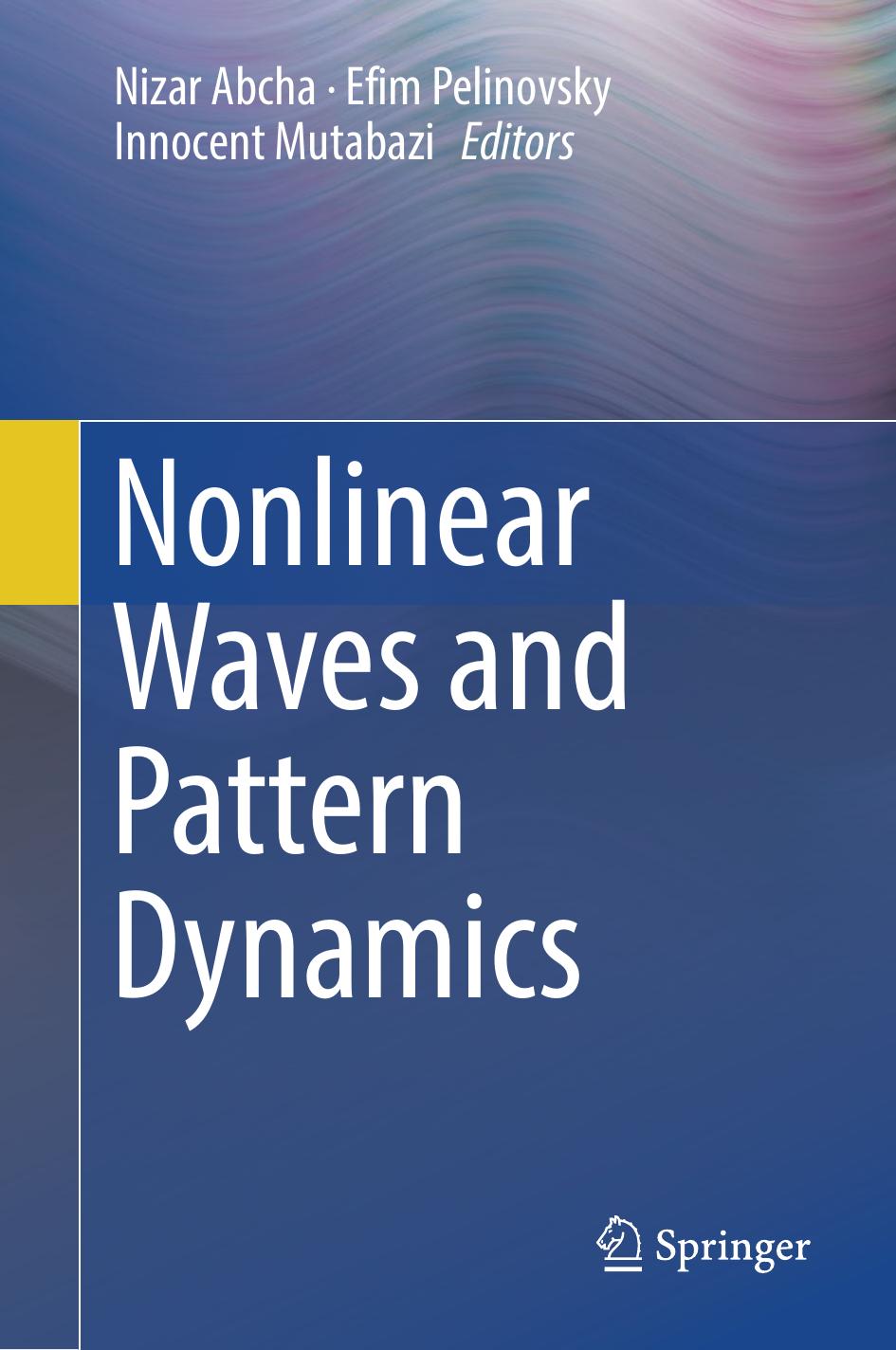 Nonlinear waves and pattern dynamics by Abcha Nizar; Mutabazi Innocent; Pelinovsky Efim (eds.)