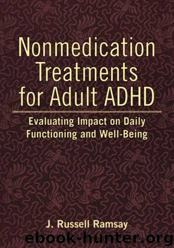 Nonmedication Treatments for Adult ADHD: Evaluating Impact on Daily Functioning and Well-Being by J. Russell Ramsay
