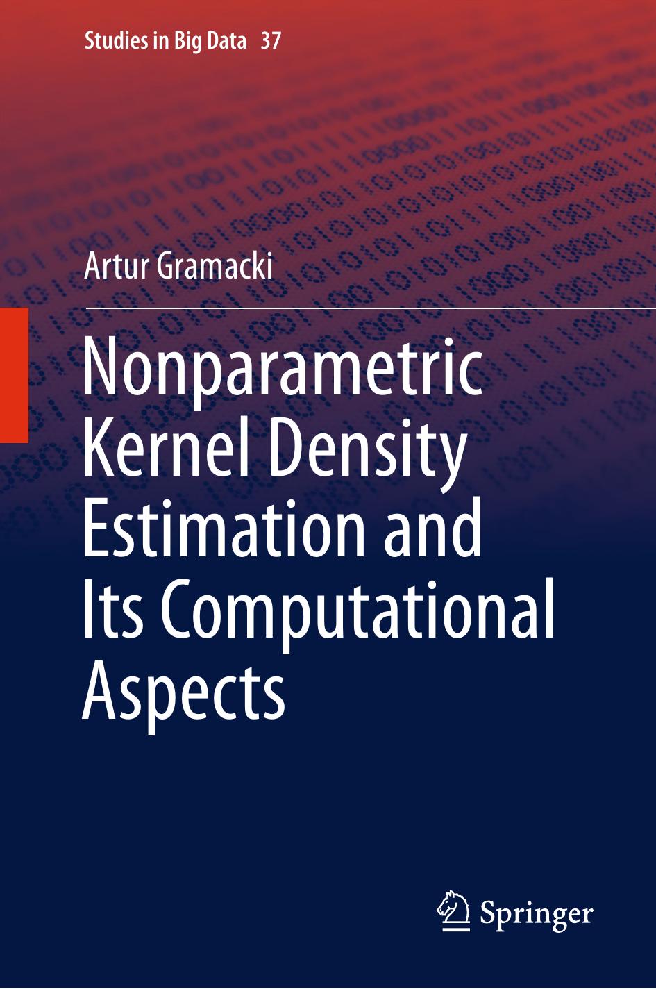 Nonparametric Kernel Density Estimation and Its Computational Aspects by Artur Gramacki
